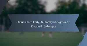 Bouna Sarr: Early life, Family background, Personal challenges