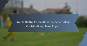 Krepin Diatta: International Presence, Afcon Contributions, Team Impact