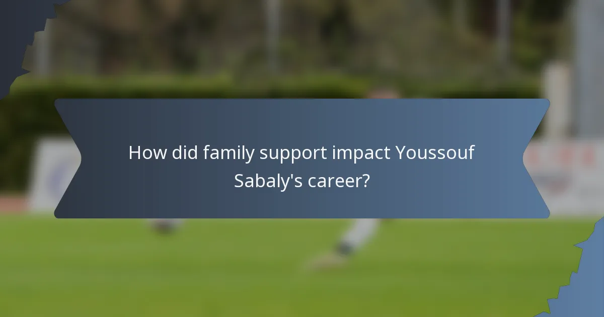 How did family support impact Youssouf Sabaly's career?