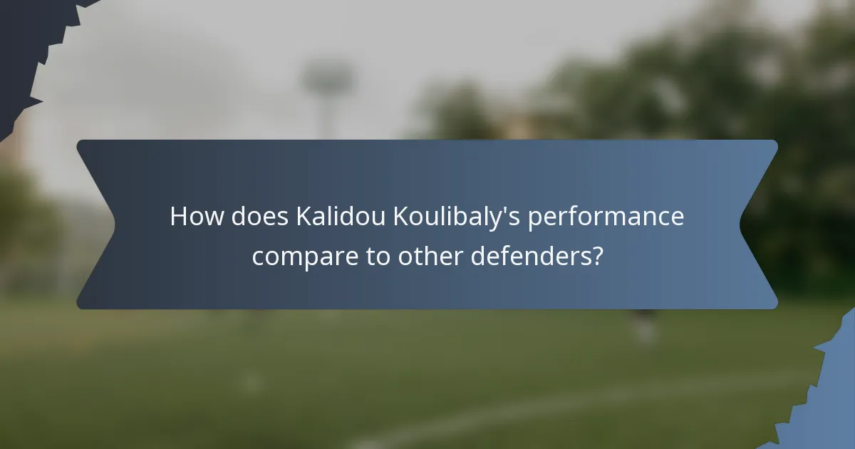 How does Kalidou Koulibaly's performance compare to other defenders?