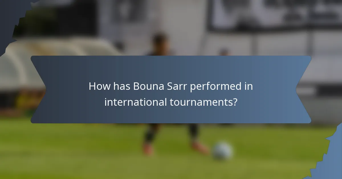 How has Bouna Sarr performed in international tournaments?