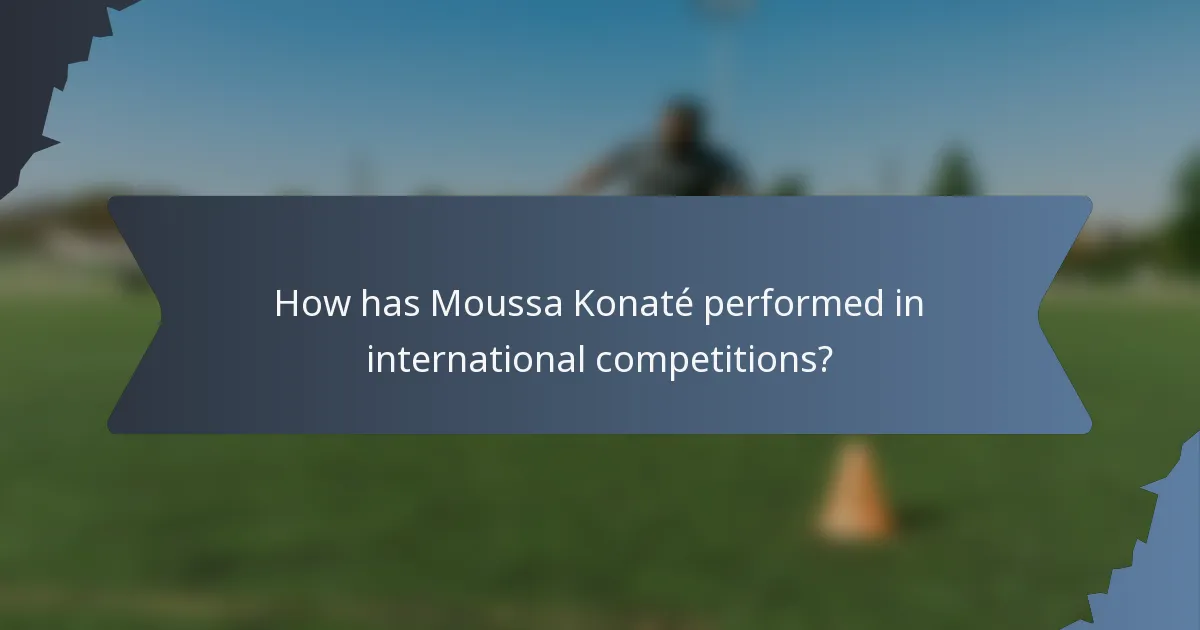How has Moussa Konaté performed in international competitions?
