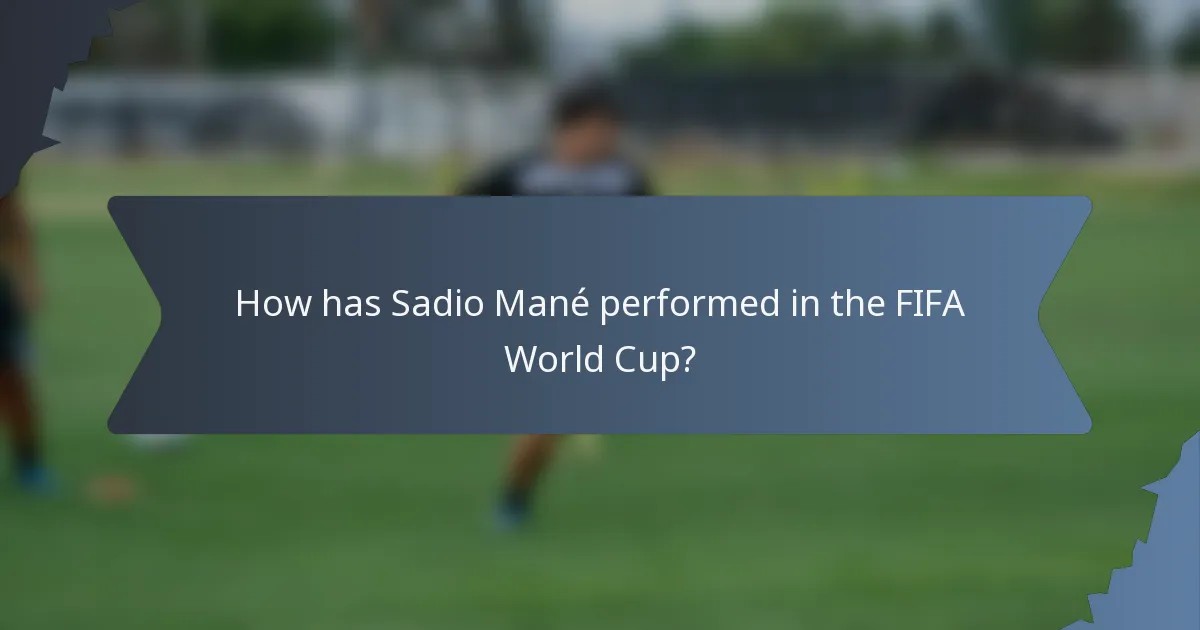 How has Sadio Mané performed in the FIFA World Cup?