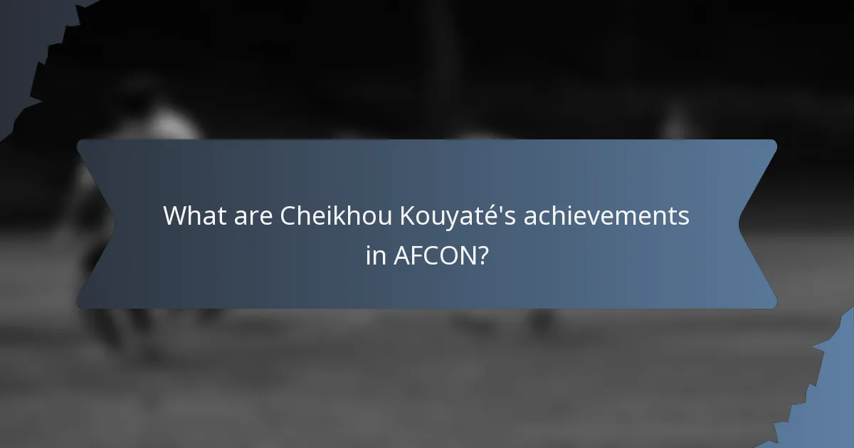 What are Cheikhou Kouyaté's achievements in AFCON?