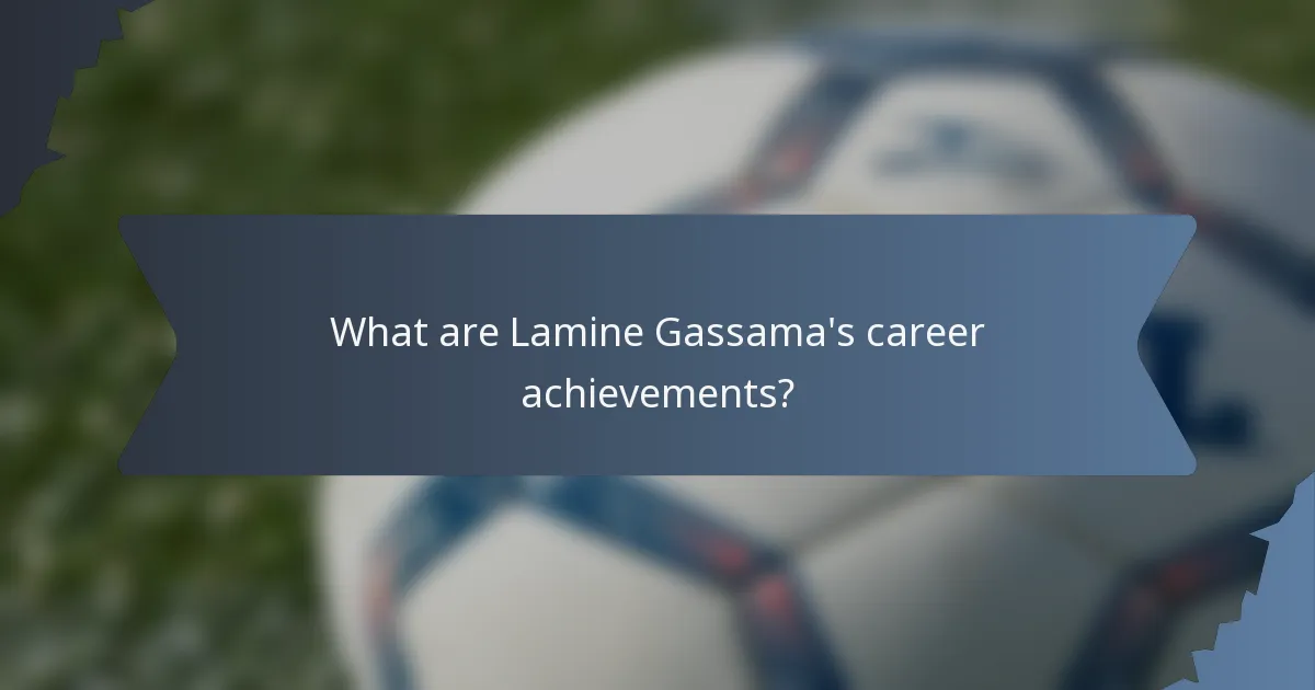 What are Lamine Gassama's career achievements?