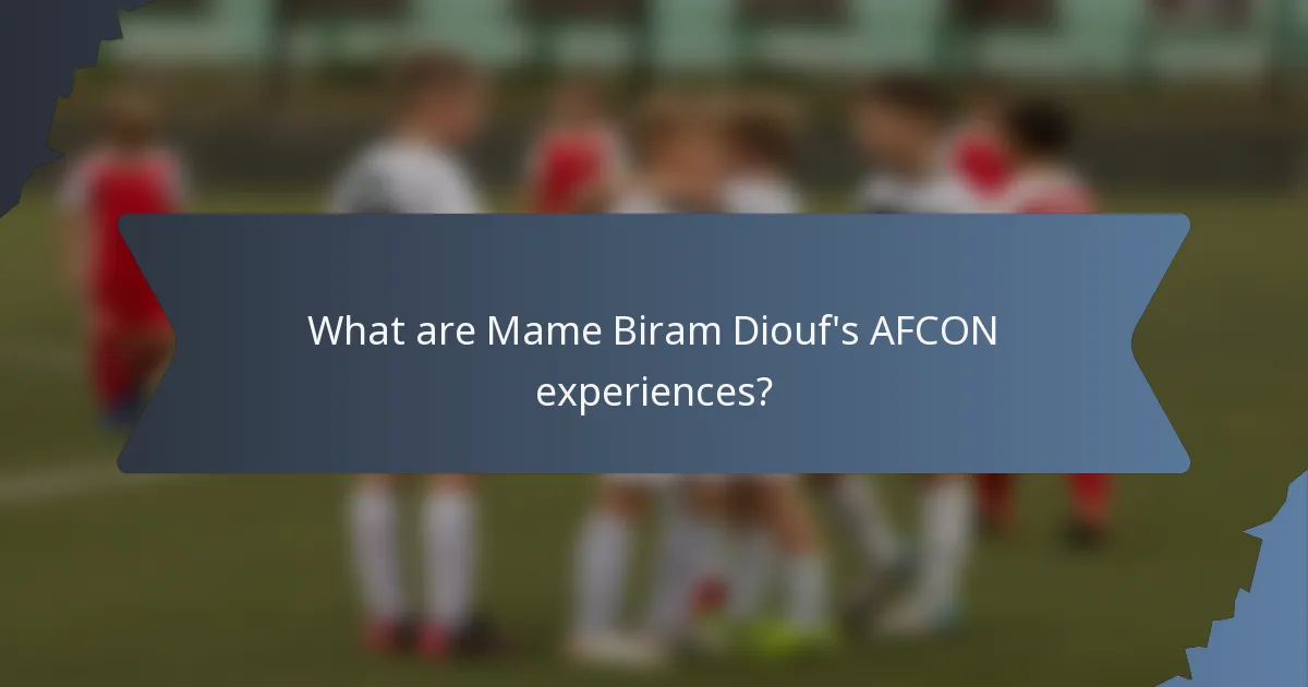 What are Mame Biram Diouf's AFCON experiences?