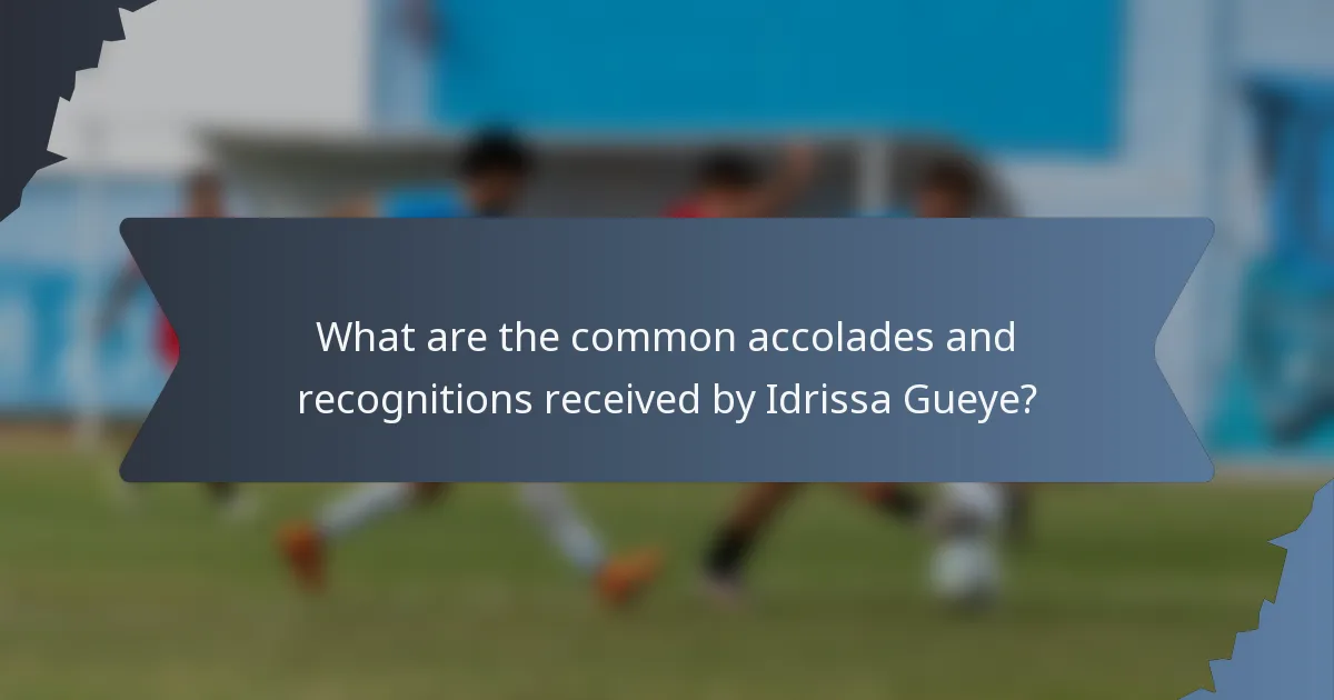 What are the common accolades and recognitions received by Idrissa Gueye?