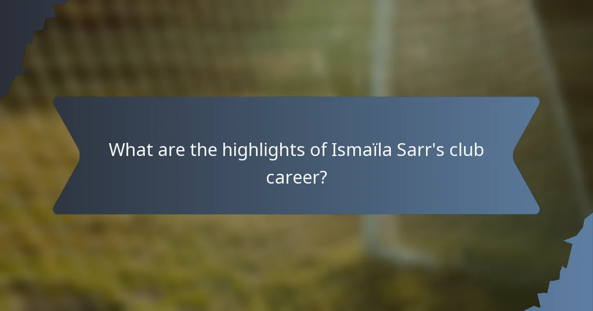What are the highlights of Ismaïla Sarr's club career?