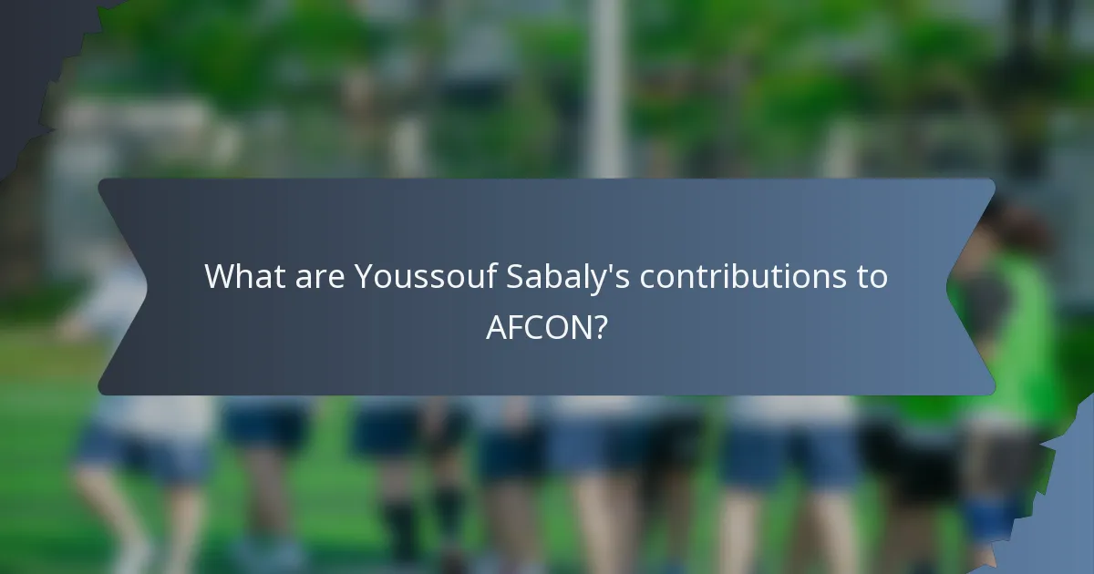 What are Youssouf Sabaly's contributions to AFCON?