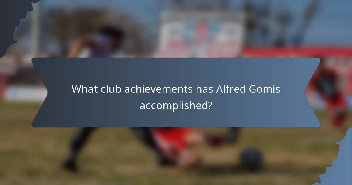 What club achievements has Alfred Gomis accomplished?