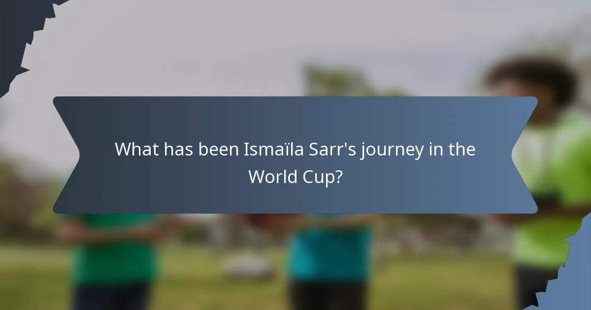 What has been Ismaïla Sarr's journey in the World Cup?
