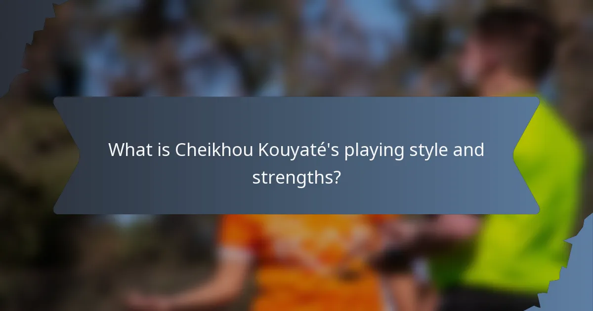 What is Cheikhou Kouyaté's playing style and strengths?