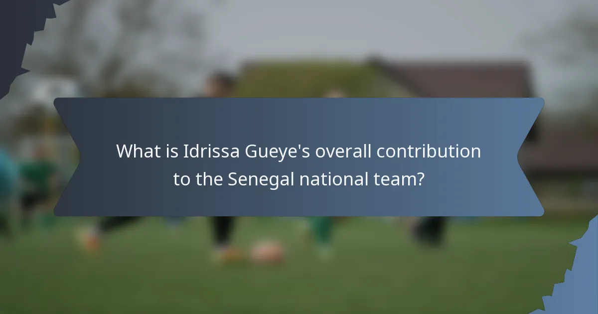 What is Idrissa Gueye's overall contribution to the Senegal national team?