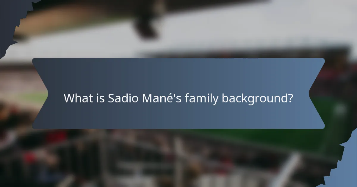 What is Sadio Mané's family background?