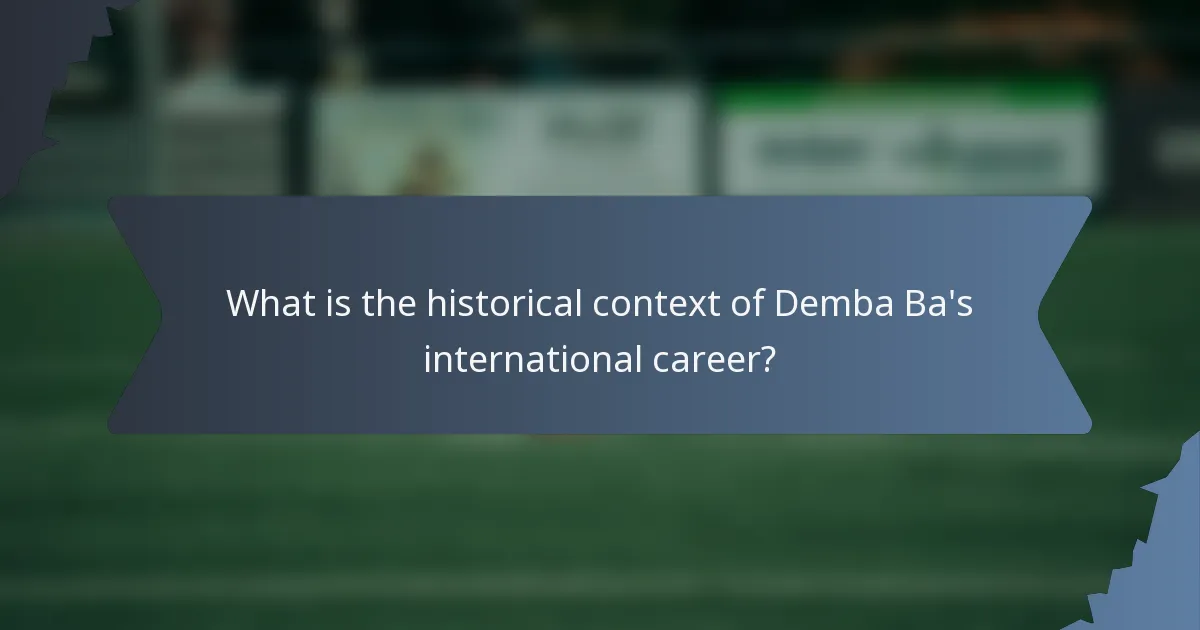 What is the historical context of Demba Ba's international career?