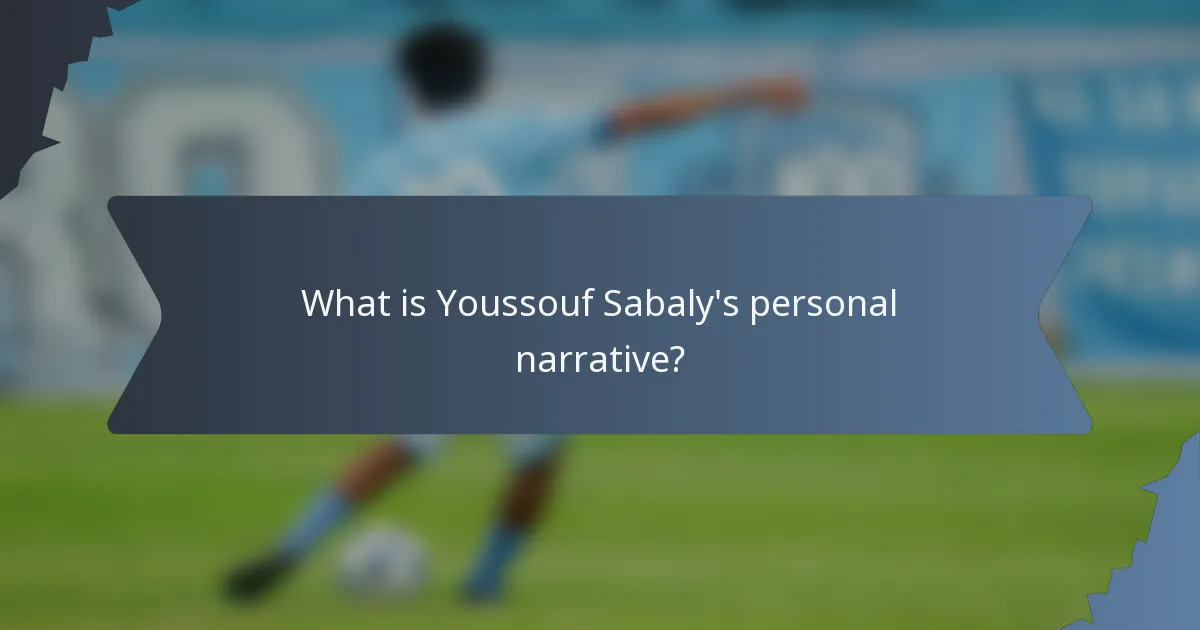 What is Youssouf Sabaly's personal narrative?