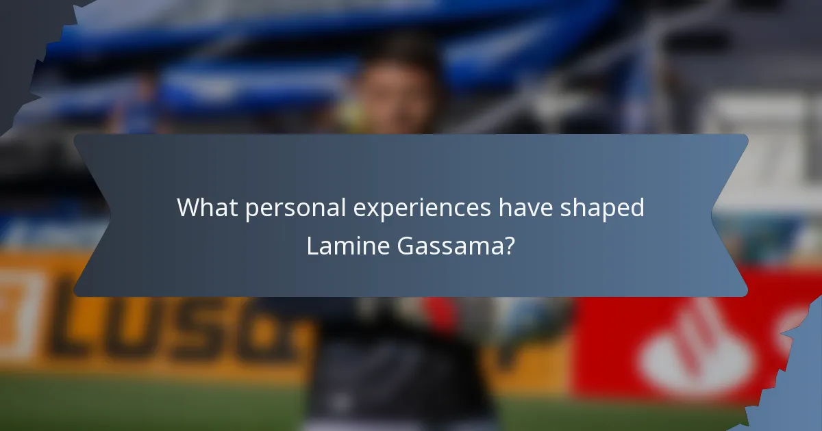 What personal experiences have shaped Lamine Gassama?