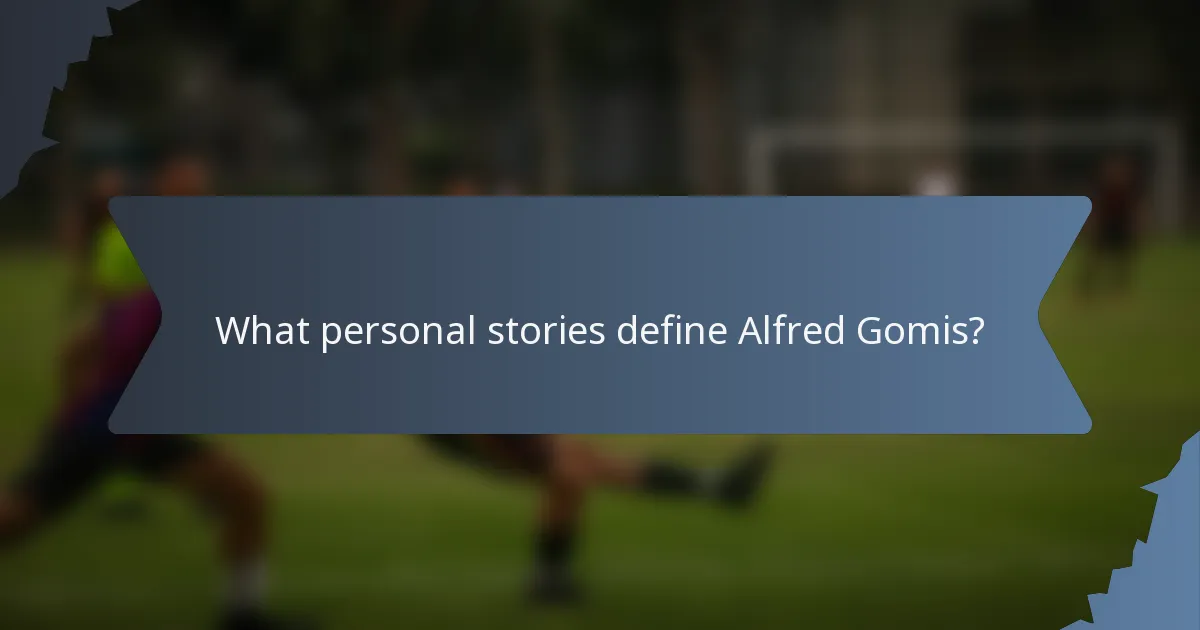 What personal stories define Alfred Gomis?