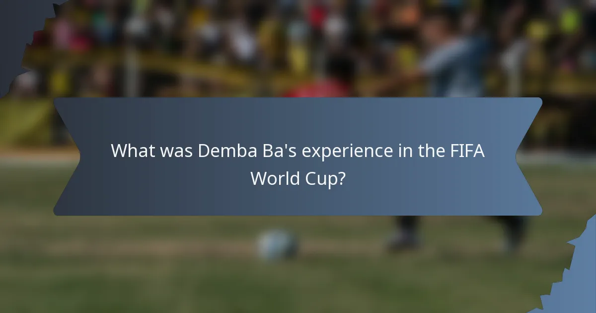 What was Demba Ba's experience in the FIFA World Cup?
