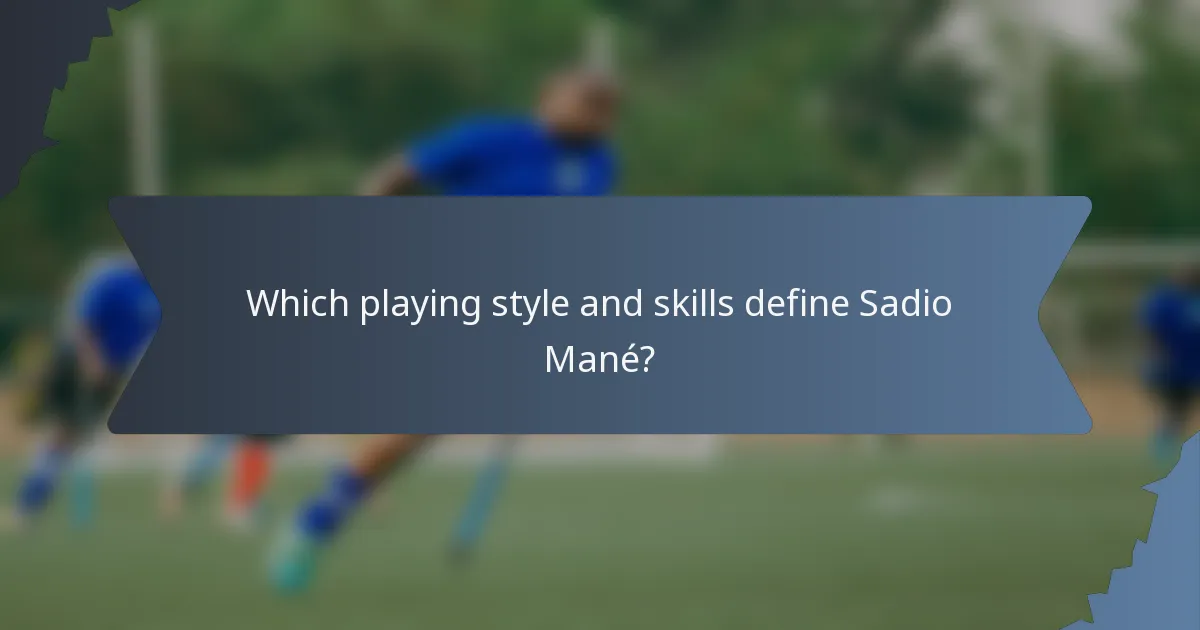 Which playing style and skills define Sadio Mané?